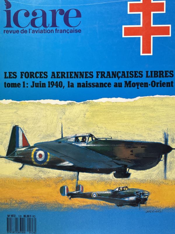 Icare. Revue de l'aviation Française. Les forces aériennes françaises libres. Tome I. Juin 1940, la naissance au moyen orient