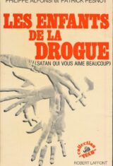 Les enfants de la drogue. Satan qui vous aime beaucoup