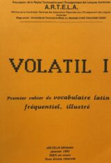 VOLATIL . I + II. PREMIER CAHIER DE VOCABULAIRE LATIN FREQUENTIEL, ILLUSTRE.