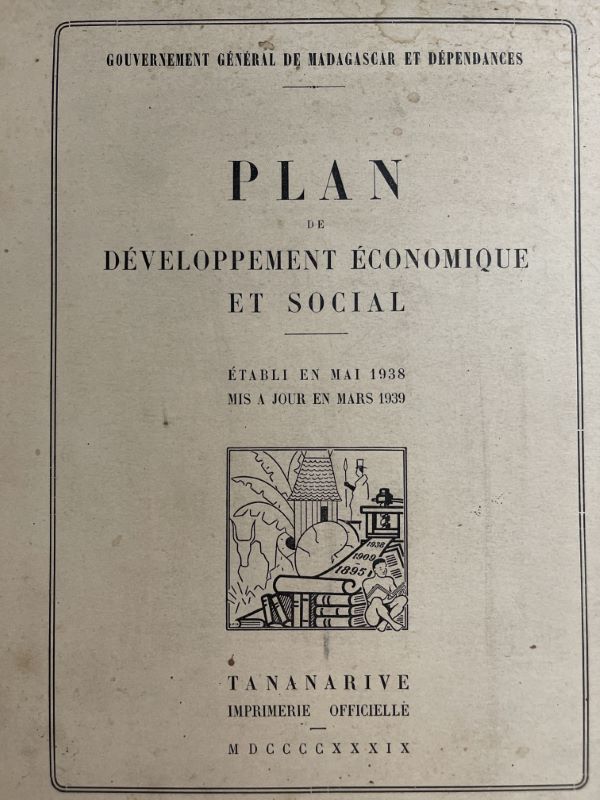 Plan de développement économique et social établi en mai 1938 mis à jour en mars 1939 - Gouvernement général de Madagascar et dépendances