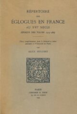 Répertoire des églogues en France au XVIe siècle. Epoque des Valois. 1515 - 1589