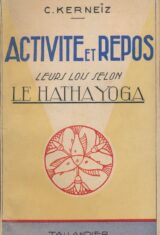 Activité et repos. Leurs lois selon le Hatha Yoga