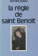 Des hommes en quête de Dieu. La Règle de Saint Benoît