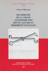 Recherches de la vraye anathomie des dents, nature et propriété d'icelles