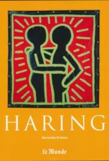 Keith HARING. 1958 - 1990. Une vie pour l'art