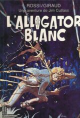 Une aventure de Jim Cultlass. L'aligator blanc