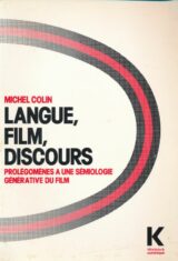 Langue, Film, Discours. Prolégomènes à une sémiologie générative du film