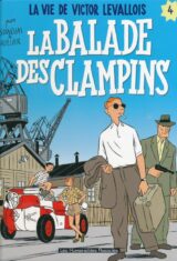 La vie de Victor Levallois. 4. La ballade des Clampins
