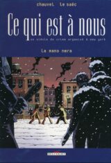 Ce qui est à nous. Un siècle de crime organisé à New York. La Mano Nera