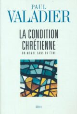 La condition chrétienne. du monde sans en être
