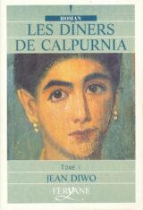 Les dîners de Calpurnia. Tome 1