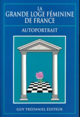 La Grande Loge Féminine de France. Autoportrait