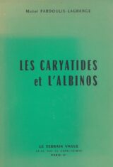 Les caryatides et l'Albinos