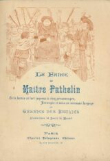 La farce de Maître Pathelin, très bonne et fort joyeuse à cinq personnages arrangée et mise en nouveau langage