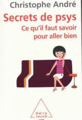 Secrets de psys. Ce qu'il faut savoir pour aller bien