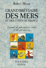 Grand bréviaire des mers et des côtes de France. Le guide du plaisancier côtier et du promeneur