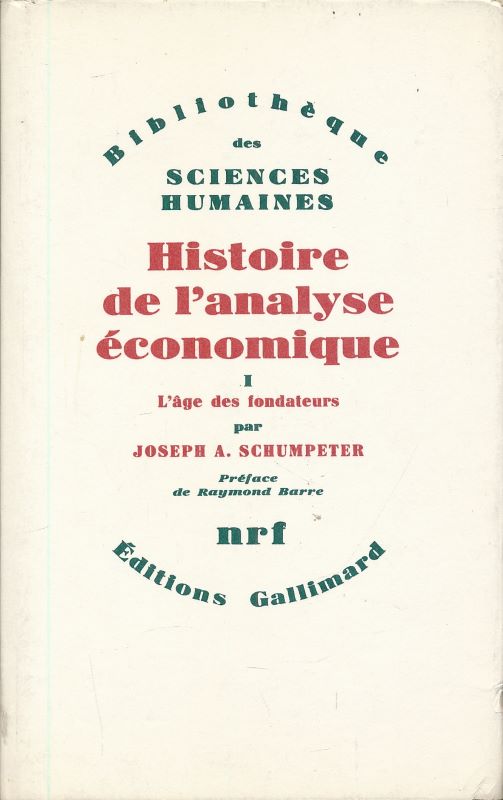 Histoire de l'analyse économique. Tome 1. L'âges des fondateurs. Des origines à 1790