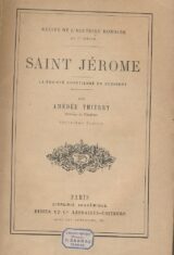 Saint Jérome. La société chrétienne en Occident. Récits de l'histoire romaine au Ve siècle