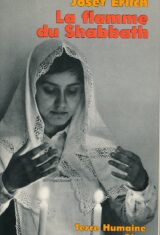 La flamme du Shabbath. Le Shabbath, moment d'éternité, dans une famille juive polonaise