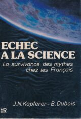 Echec à la science. La survivance des mythes chez les Français