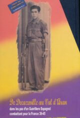 De Decazeville au Val d'Aran. Dans les pas d'un Guérillero Espagnol combattant pour la France 39 - 45
