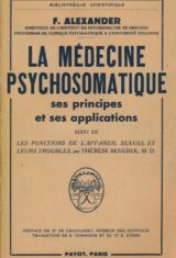 La médecine psychosomatique. Ses principes et ses applications