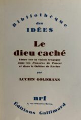 Le dieu caché. Etude sur la vision tragique dans les "Pensées" de Pascal et dans le théatre de Racine