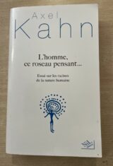 L'homme, ce roseau pensant... Essai sur les racines de la nature humaine