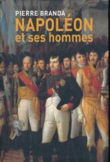 Napoléon et ses hommes