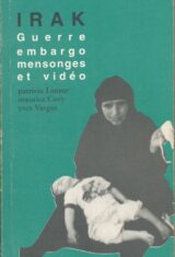 Irak. Guerre, embargo, mensonges et vidéo