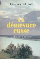 La démesure russe. Mille ans d'histoire