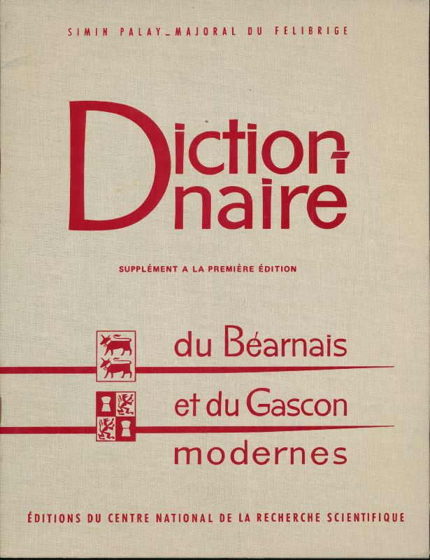 Dictionnaire du Béarnais et du Gascon modernes (Bassin Aquitain) embrassant les dialectes du Béarn, de la Bigorre, du Gers, des landes, et de la Gascogne maritime et Garonnaise