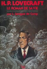 H. P. Lovecraft. Le roman de sa vie