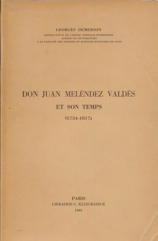 Don Juan Melendez Valdes et son temps. 1754 - 1817