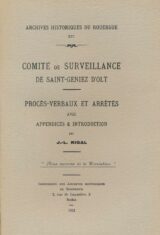 Comité de surveillance de Saint Geniez d'Olt. Procès verbaux et arrétés avec appendices et introduction