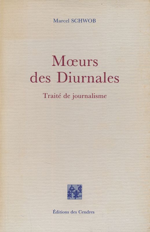 Moeurs des Diurnales. Traité de journalisme