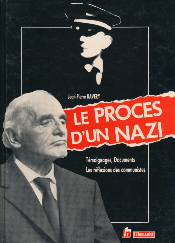 Le procès d'un Nazi. Témoignages documents. Les reflexions des communistes