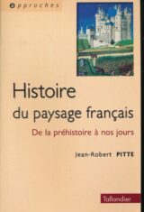 Histoire du paysage français. De la préhistoire à nos jours