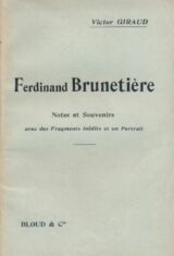 Ferdinand Brunetière. Notes et souvenirs avec des fragments inédits et un protrait