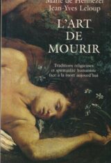 L'art de mourir. Traditions religieuses et spiritualité humaniste face à la mort aujourd'hui