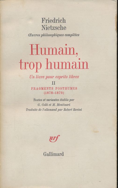 Oeuvres philosophiques complètes. II. Humain trop humain. Un livre pour esprits livres. II. Fragments posthumes 1878 - 1879