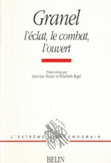 Granel. L'éclat, le combat, l'ouvert