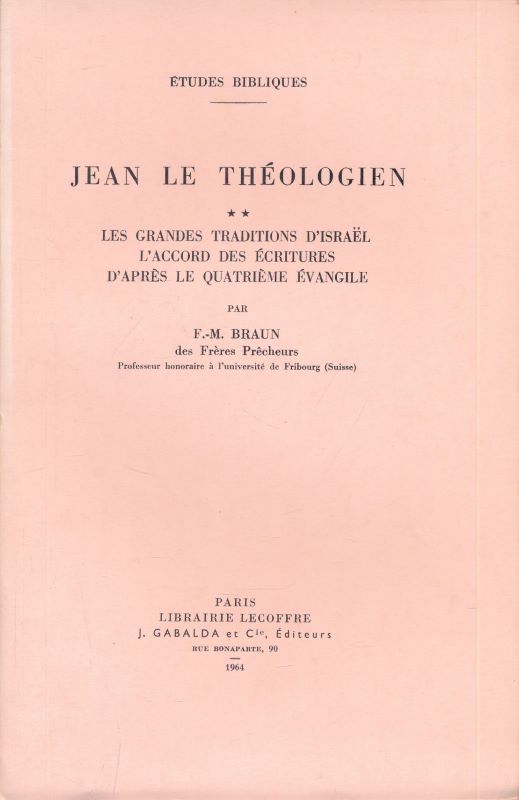Jean le Théologien. II. Les grandes traditions d'Israël l'accord des écritures d'après le quatrième évangile