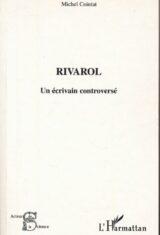 Rivarol, un écrivain controversé