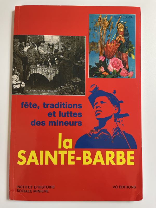La Sainte Barbe. Fête, traditions et luttes des mineurs. < Librairie GIL