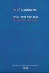 René Caussanel, peintures 2008 - 2009