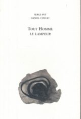 Tout homme. Le Lampeur Poème pour les hommes de Carmaux