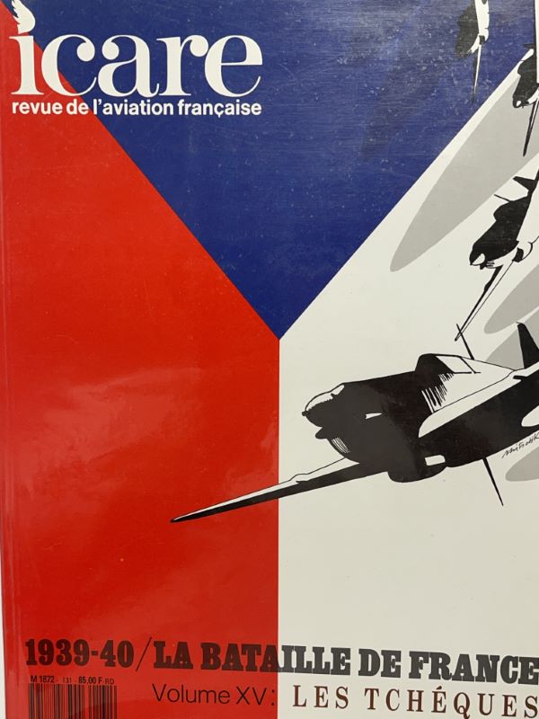 Icare. Revue de l'aviation française. 1939 - 40. La bataille de France. Volume XV. Les Tchèques