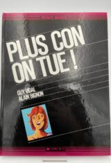 Plus con on tue !