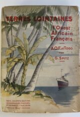 Terres lointaines. L'Ouest africain français. A.O.F et Togo
